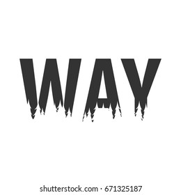 Way. Text or labels with silhouette of forest