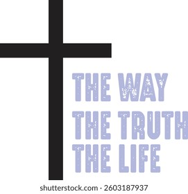 The way the truth the life