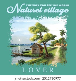 The way you see the world naturel village lover, girl tee print slogan tee shirt print for lady print t shirt, stickers, posters, background and others. Outdoor retro artwork.  posters and other uses.