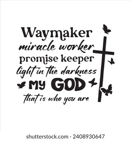 waymaker miracle worker promise keeper light in the darkness my god truth is who you are background inspirational positive quotes, motivational, typography, lettering design