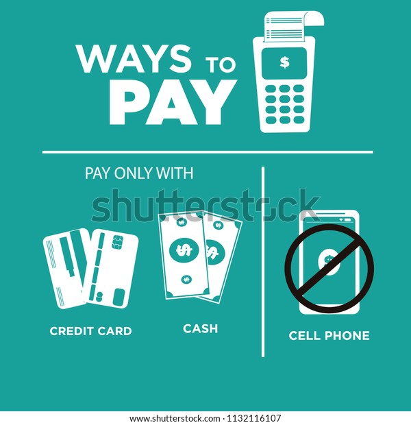 Ways to pay, credit\
car, cash, cell phone