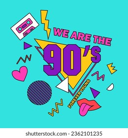 We Are The 90's. Forever Young. The 90's Style Label. Retro Party Vector Illustration.