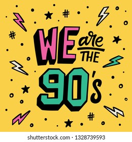 We are the 90's Lettering poster. Doodle sticker set