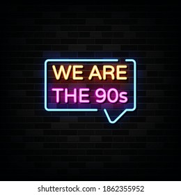 We Are 90s Neon Signs Vector. Design Template Neon Style