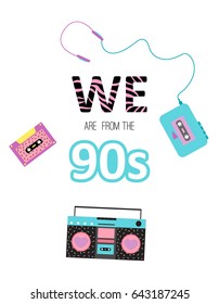"We are from the 90s" poster with boombox, cassette and cassette player. Neo memphis style.