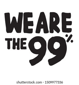 We are 99 percent protest word sign doodle hand drawn vector