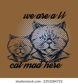 we are all cat mad hereillustrations with patches for t-shirts and other uses