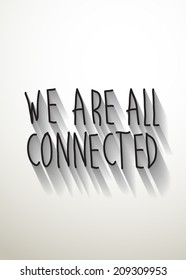 we are all connected typo with shadow vector,Eps 10