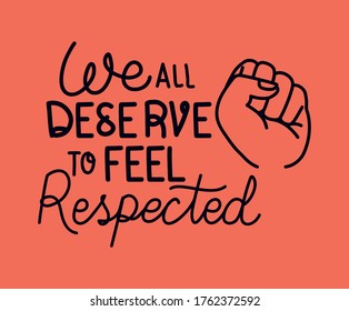 We all deserve to feel safe text with fist design of Black lives matter theme Vector illustration