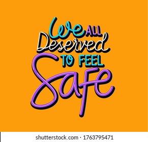 We All Deserve To Feel Safe Text Design Of Black Lives Matter Theme Vector Illustration