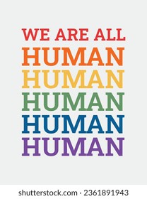 Todos somos humanos LGBTQ Pride Mes cita arte tipográfico colorido sobre fondo blanco
