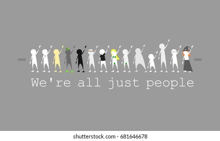 We are all just people. Different people raised their hands and calling for peace and equality. A social poster about friendship and understanding.