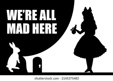 we are all mad here.  vector illustration of wonderland. black silhouettes rabbit and Alice isolated on a white background