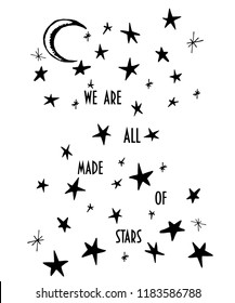 WE ARE ALL MADE OF STARS slogan graphic