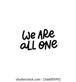 We are all one enjoy quote lettering. Calligraphy inspiration graphic design typography element. Hand written postcard. Cute simple black vector sign letters flourishes point