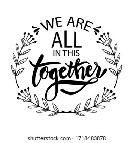 We Are  All In This Together. Hand Lettering Typography Poster