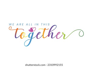 We are all in this together. Hand lettering typography poster.