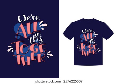 we are all this together lettering t shirt design