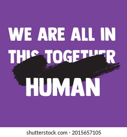 We are all in this together slogan vector illustration for t-shirt