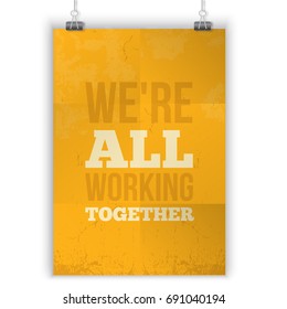 We are all working together Vector simple quote design. Typography text over dark grunge background