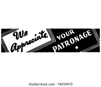 We Appreciate Your Patronage - Retro Ad Art Banner