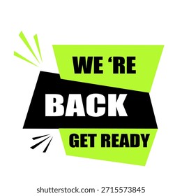 We are back get ready. shop opening graphic element best for social media post design