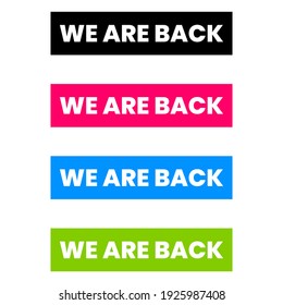 We are back icon label sticker design vector