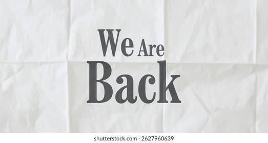 we are back text information sign	