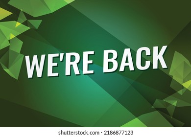 we are back word vector illustration green 3d style for social media landing page, template, ui, web, mobile app, poster, banner, flyer, background, gift card, coupon, label, wallpaper
