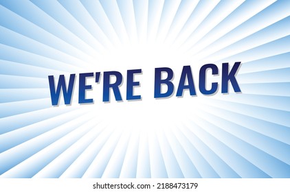 we are back word vector illustration blue 3d style for social media landing page, template, ui, web, mobile app, poster, banner, flyer, background, gift card, coupon, label, wallpaper