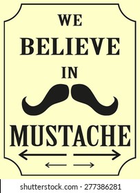 We believe in mustache - retro poster