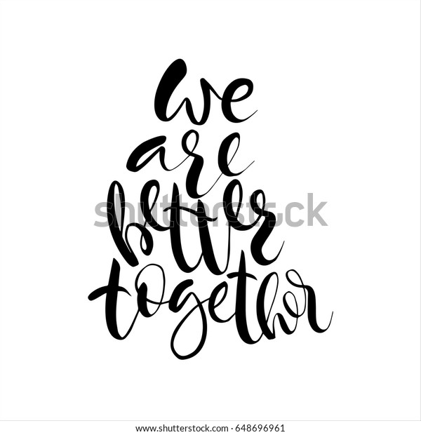 We Better Together Textcard Calligraphyhanddrawn Romantic Stock Vector ...