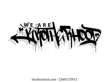 WE ARE BROTHERHOOD word graffiti tag style