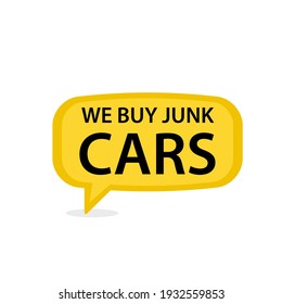 We Buy Junk Cars speech bubble icon. Clipart image isolated on white background.