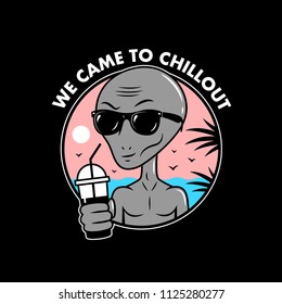 WE CAME TO CHILLOUT ALIEN BADGE LOGO BLACK BACKGROUND