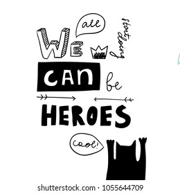 "We can be heroes" motivational quote