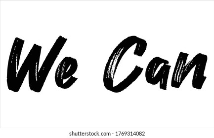 We Can Brush Typography Hand drawn writing Black Text on White Background