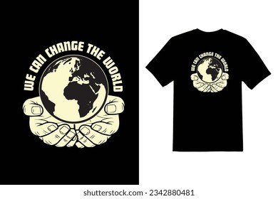 we can change the world typeface t shirt design