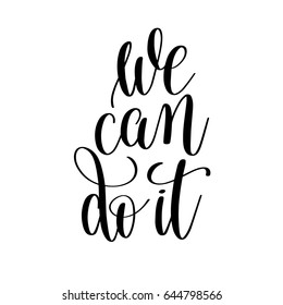 we can do it black and white motivational and inspirational positive quote square poster to greeting card, banner design, printable wall art, calligraphy vector illustration