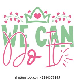 We Can Do It - Boho Retro Style Happy Women's Day T-shirt And SVG Design. Mom Mother SVG Quotes T-shirt And SVG Design, Vector EPS Editable File, Can You Download This File.