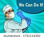 we can do it a doctor in a protective suit. covid19 coronavirus epidemic. Pop art retro vector illustration 50s 60s style