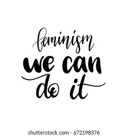 We Can Do It hand lettering print. Vector calligraphic illustration of feminist movement. Typographic design of poster, card etc.