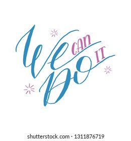 We Can do it Isolated Hand Drawn Lettering Quote on White Background. Vector Illustration Titles for Feminist, Sisterhood, Womens Day. Handwritten Inscription Phrases.