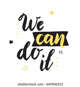 We can do it. Inspirational poster. Vector illustration with handwritten font.