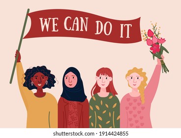 We can Do it. International Women`s Day, 8 March. Feminist poster with Afro American, Arabian, European girls. International sisterhood for freedom and empowerment. Inspiration for solidarity. 