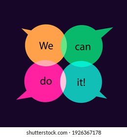 We can do it!  Vector illustration. Word bubbles on a dark background.