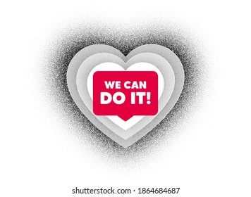 Podemos hacerlo cita de motivación. El fondo de las obras de arte del corazón amoroso. Slogan motivacional. Mensaje de inspiración. Cartel cardíaco puntiagudo. Símbolo de amor del día de San Valentín. Podemos hacerlo burbuja. Vector
