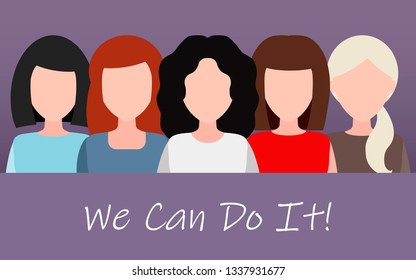We Can Do It poster. Strong girl. Symbol of female power, woman rights, protest, feminism. Vector illustration. Group of women without a face.