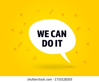 We can do it speech bubble banner, geometric memphis style concept, with text We can do it. Comic text poster and sticker with quote message. Explosion speech bubble burst design. Vector Illustration