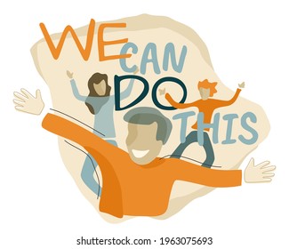 We Can Do This - motivational slogan with happy company of dancing people. Vector illustration